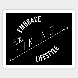 EMBRACE The HIKING LIFESTYLE (DARK BG) | Minimal Text Aesthetic Streetwear Unisex Design for Fitness/Athletes/Hikers | Shirt, Hoodie, Coffee Mug, Mug, Apparel, Sticker, Gift, Pins, Totes, Magnets, Pillows Sticker